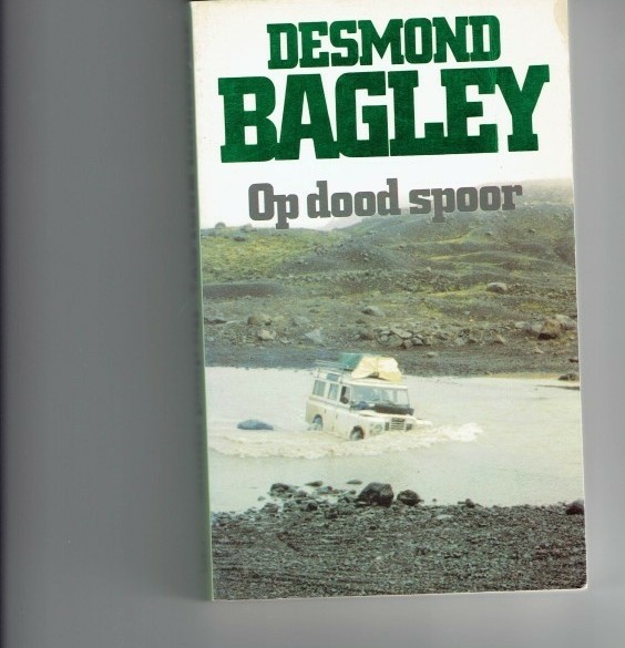op dood spoor /Desmond Bagley