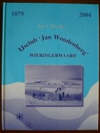 Wieringerwaard IJsclub "Jan Woudenberg" 1879 - 2004