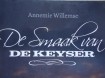 Het boek "De Smaak Van De Keyser" van Annemie Willemse.