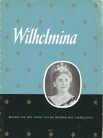 Wilhelmina flitsen uit het leven van de moeder des vaderlnd…