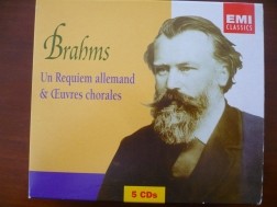 Brahms Un Requiem allemand & Oevres chorales.