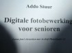 "Digitale fotobewerking voor senioren (Addo Stuur)