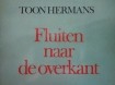 Te koop het boek Fluiten naar de overkant van Toon Hermans.