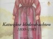 Boekwerk Katwijkse Klederdrachten 1800 - 1985