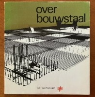 Over bouwstaal - Ten Tije/Nijmegen