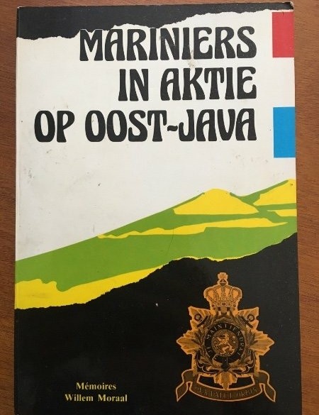 Mariniers in aktie op Oost-Java - Willem Moraal