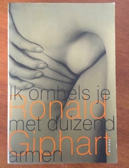 Ik omhels je met duizend armen - Ronald Giphart