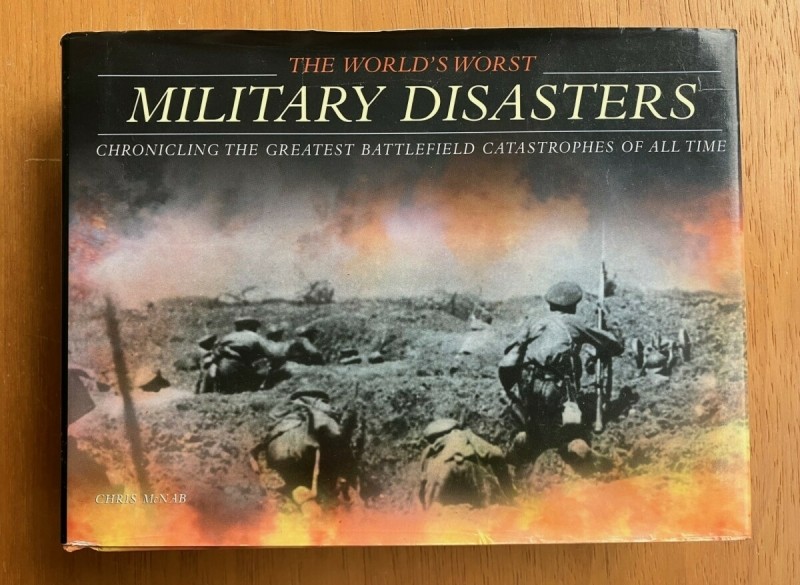 The World's Worst Military Disasters - Chris McNab