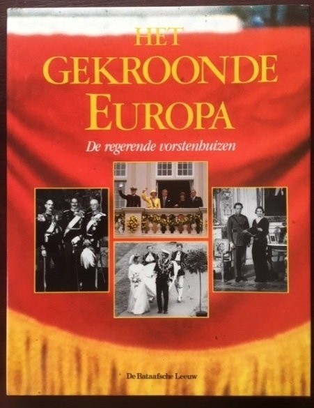 Het gekroonde Europa - De regerende vorstenhuizen