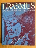 Erasmus - De actualiteit van zijn denken - Jensma