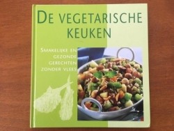 De vegetarische keuken - Smakelijke en gezonde gerechten