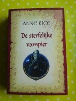 Anne Rice de sterfelijke vampier